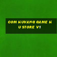 com huvang game hu store v1