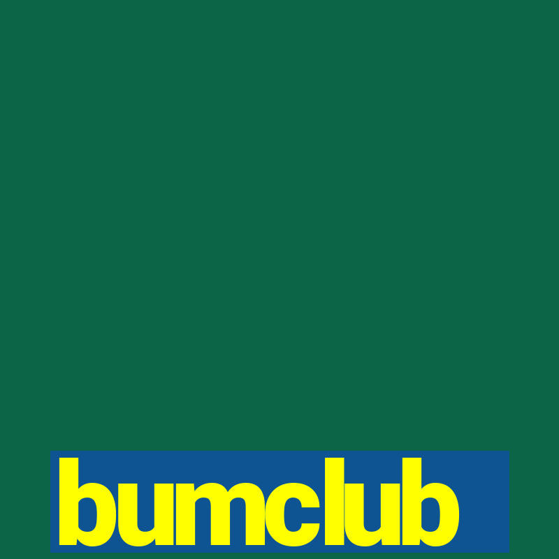 bumclub