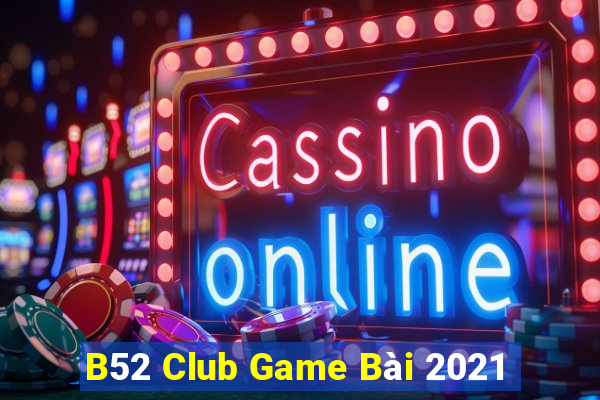 B52 Club Game Bài 2021