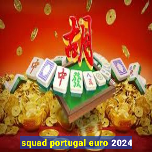 squad portugal euro 2024