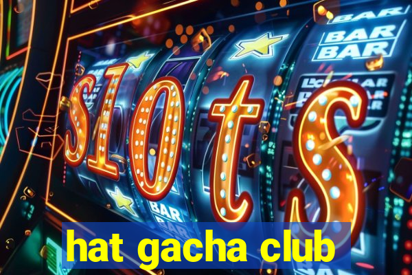 hat gacha club