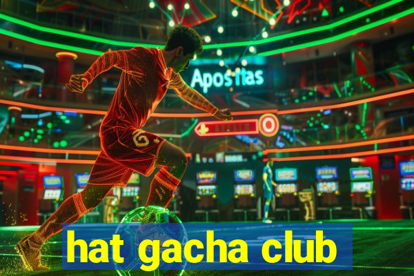 hat gacha club