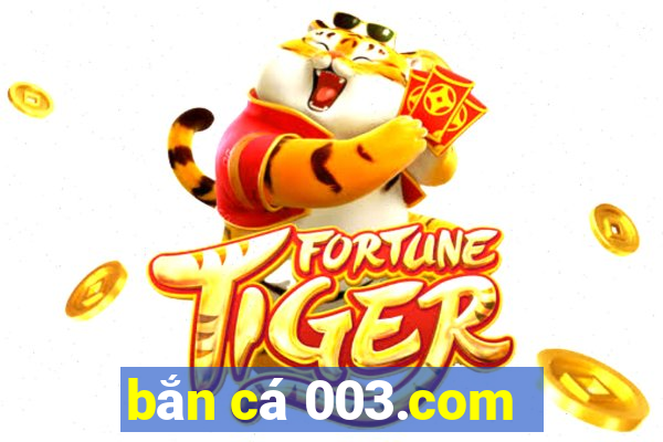 bắn cá 003.com