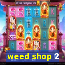 weed shop 2