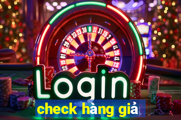 check hàng giả