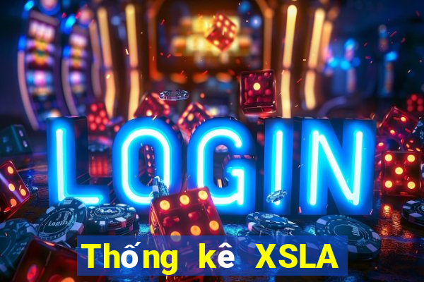 Thống kê XSLA ngày thứ sáu