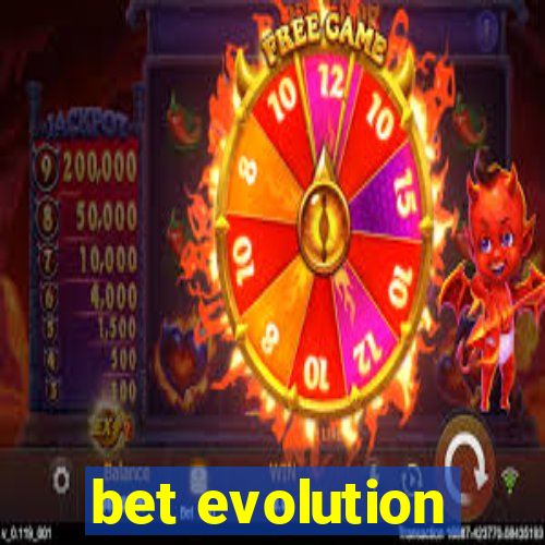 bet evolution