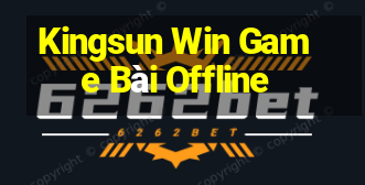 Kingsun Win Game Bài Offline