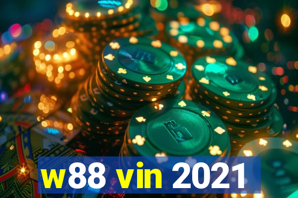 w88 vin 2021