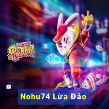 Nohu74 Lừa Đảo