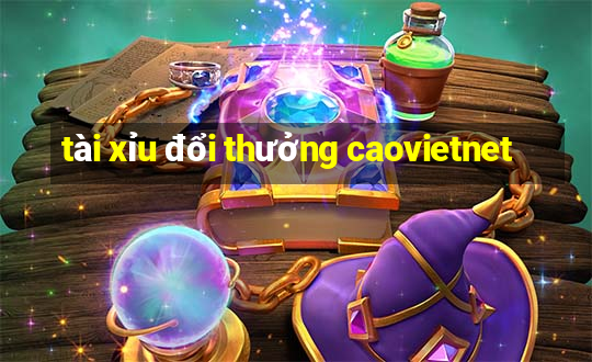 tài xỉu đổi thưởng caovietnet