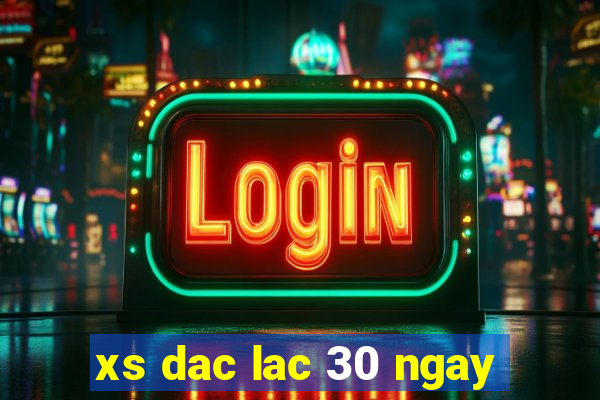 xs dac lac 30 ngay