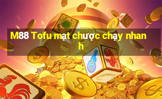 M88 Tofu mạt chược chạy nhanh