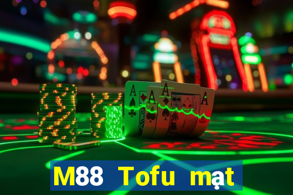 M88 Tofu mạt chược chạy nhanh