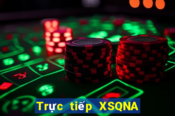 Trực tiếp XSQNA thứ Ba