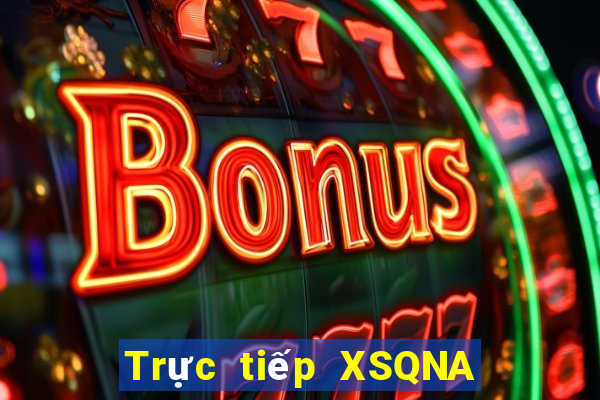 Trực tiếp XSQNA thứ Ba