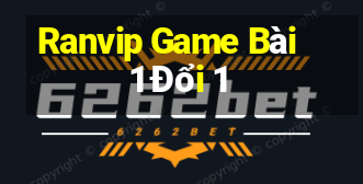 Ranvip Game Bài 1 Đổi 1