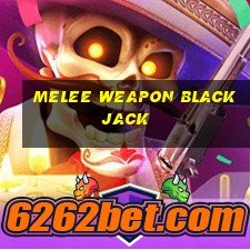 melee weapon blackjack