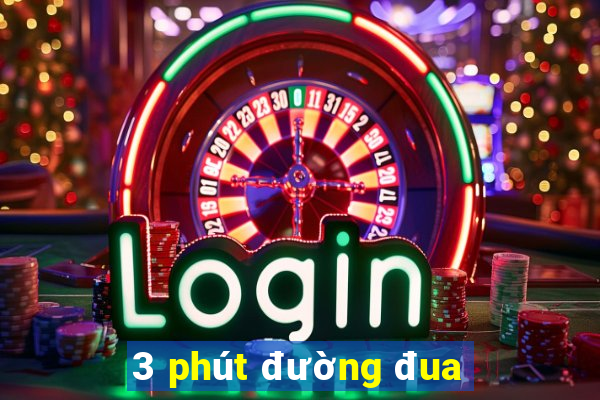 3 phút đường đua