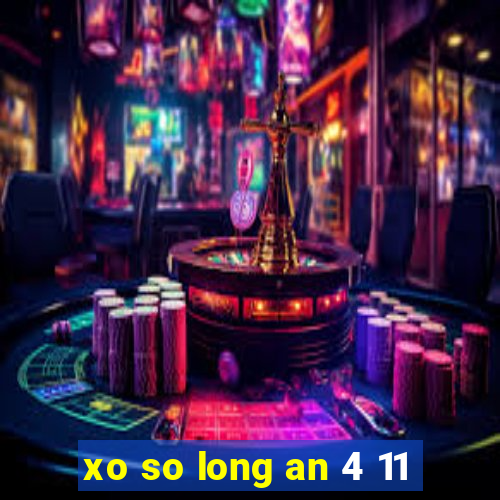 xo so long an 4 11