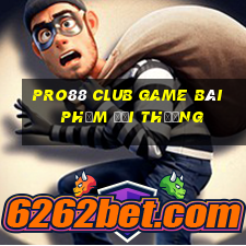 Pro88 Club Game Bài Phỏm Đổi Thưởng