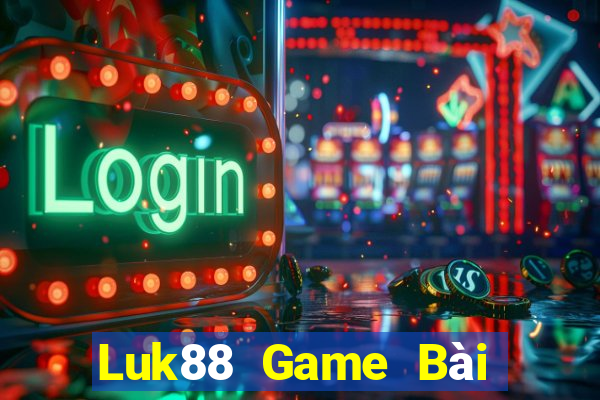 Luk88 Game Bài Đổi Thưởng Go88