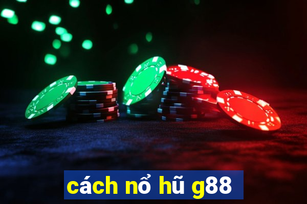 cách nổ hũ g88