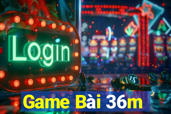 Game Bài 36m