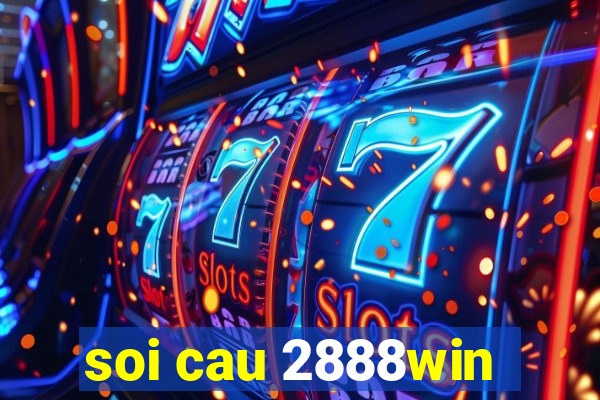 soi cau 2888win