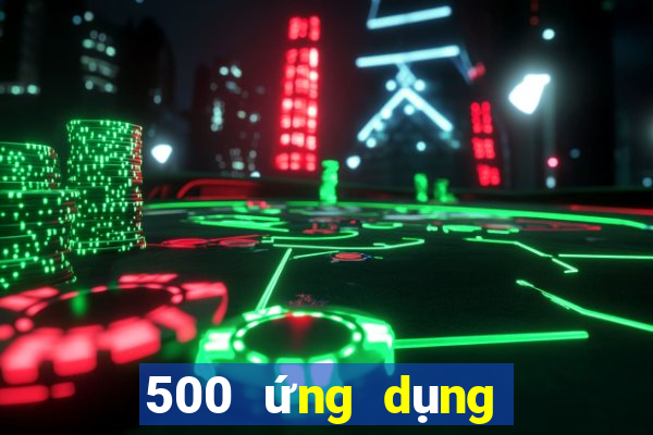 500 ứng dụng xổ số nhanh ba