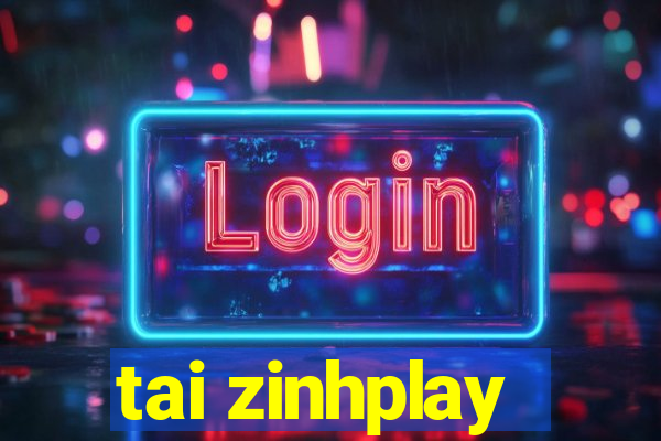 tai zinhplay