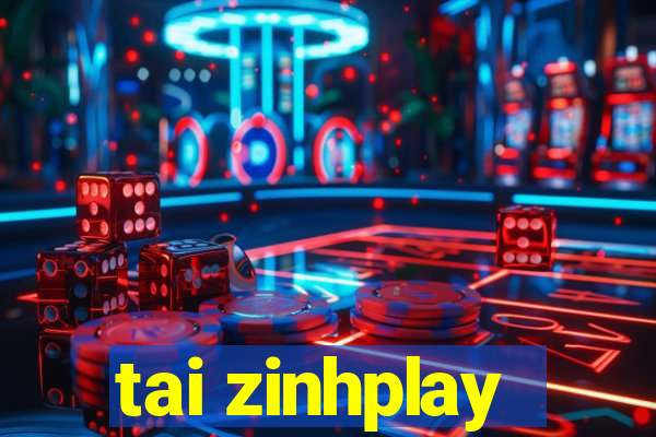 tai zinhplay