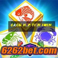 cách nạp tiền iwin