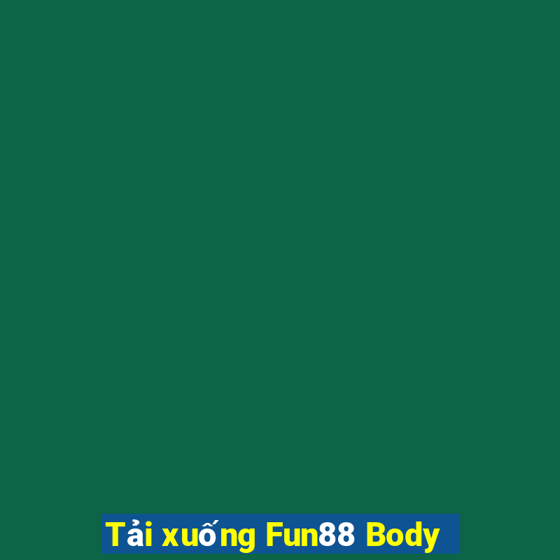 Tải xuống Fun88 Body