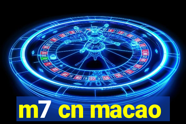 m7 cn macao