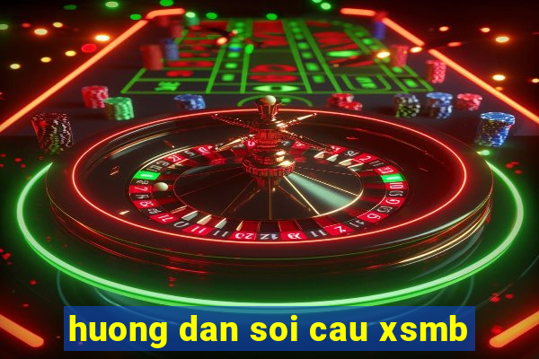 huong dan soi cau xsmb