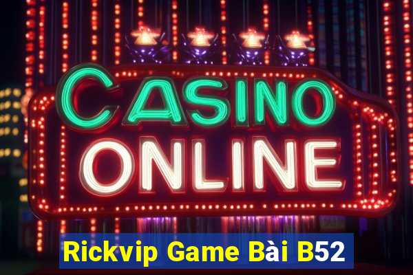 Rickvip Game Bài B52