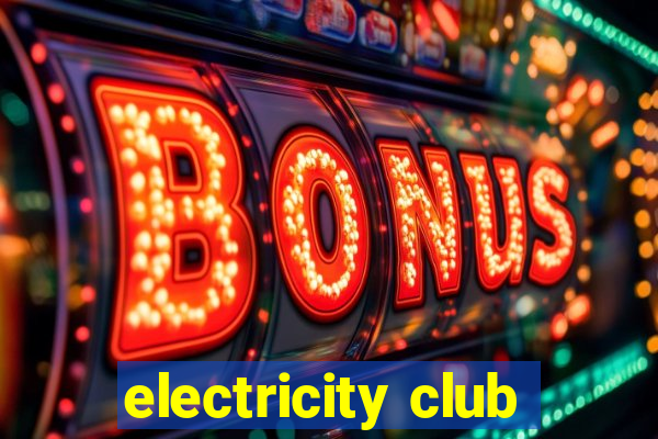 electricity club