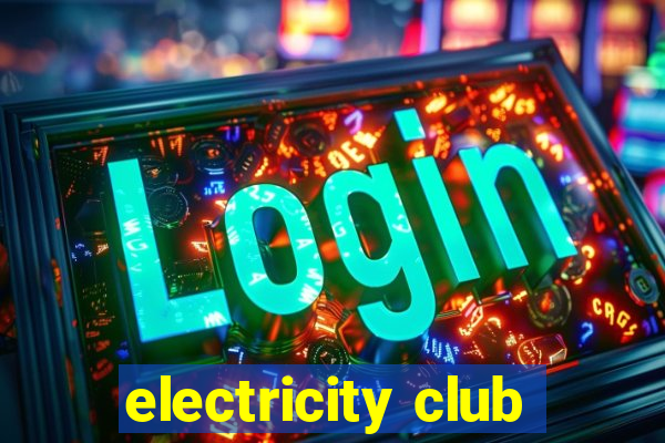 electricity club