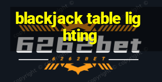 blackjack table lighting