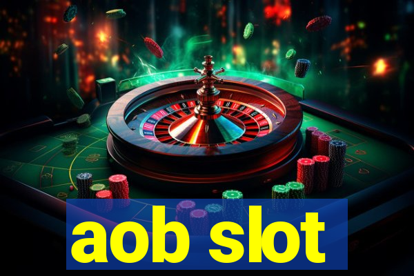 aob slot