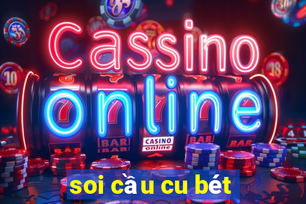 soi cau cu bet