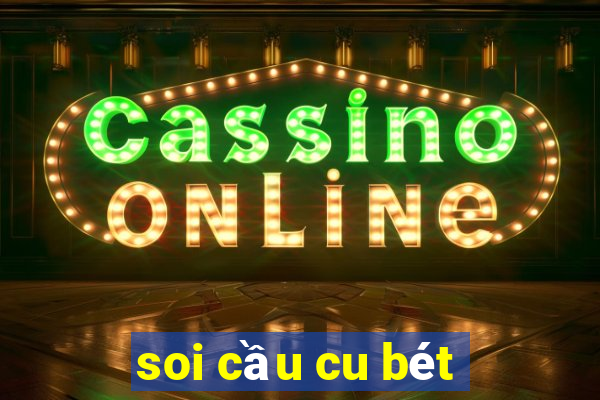 soi cau cu bet