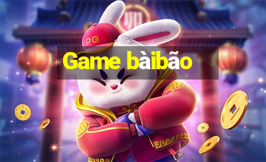 Game bàibão