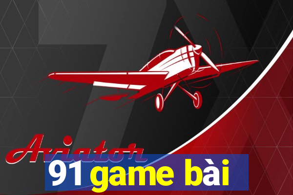 91 game bài