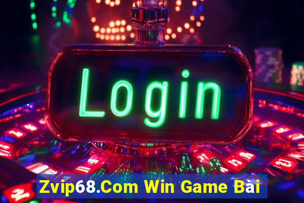 Zvip68.Com Win Game Bài