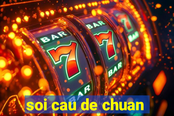 soi cau de chuan