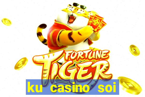 ku casino soi cầu mb