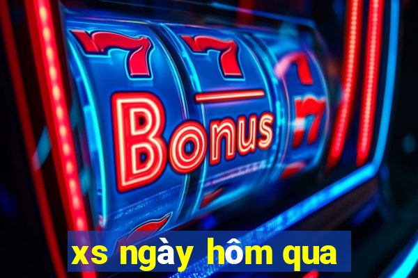 xs ngày hôm qua