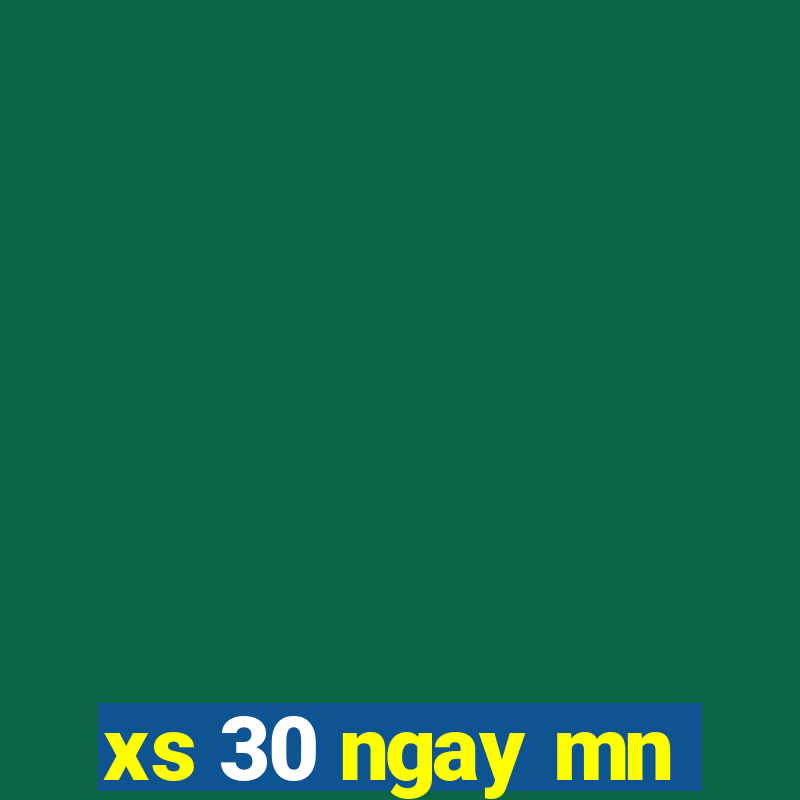 xs 30 ngay mn